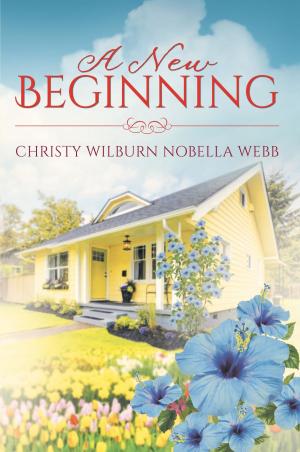 Cover of the book A New Beginning by Christy Wilburn Nobella Webb