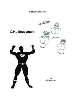 Cover of the book O.K., Spaceman! by Angelo Thomas Crapanzano