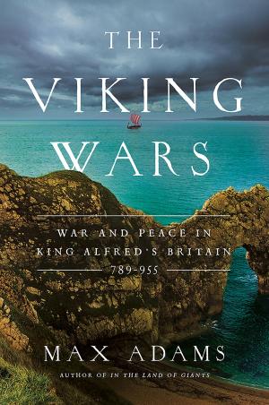 bigCover of the book The Viking Wars: War and Peace in King Alfred's Britain: 789?955 by 