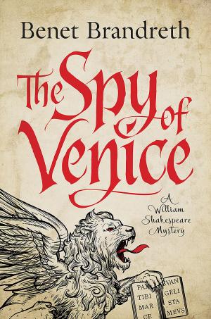 Book cover of The Spy of Venice: A William Shakespeare Mystery (William Shakespeare Mysteries)