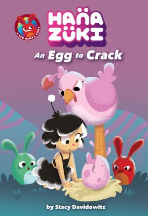 Cover of the book Hanazuki: An Egg to Crack by Mac Barnett, Jory John