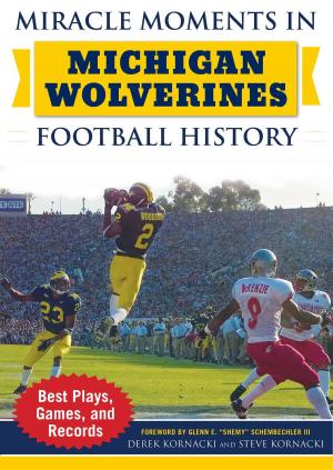 Cover of the book Miracle Moments in Michigan Wolverines Football History by Randy Roberts
