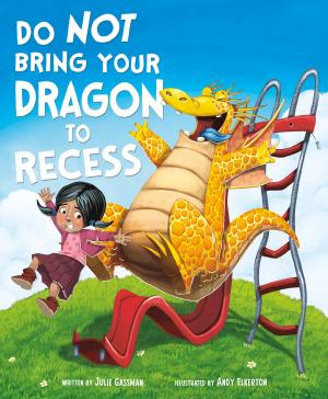 Cover of the book Do Not Bring Your Dragon to Recess by Jessica Gunderson