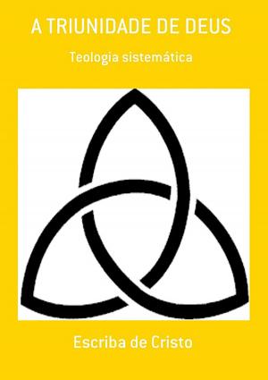 Cover of the book A Triunidade De Deus by A.J. Cardiais