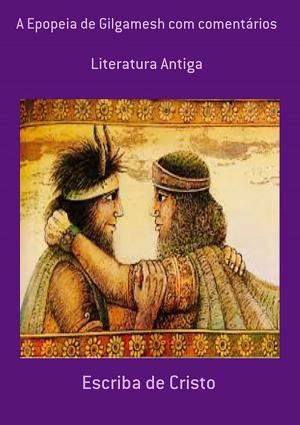 Book cover of A Epopeia De Gilgamesh Com Comentários