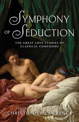 Cover of the book Symphony of Seduction by Catherine Deveny