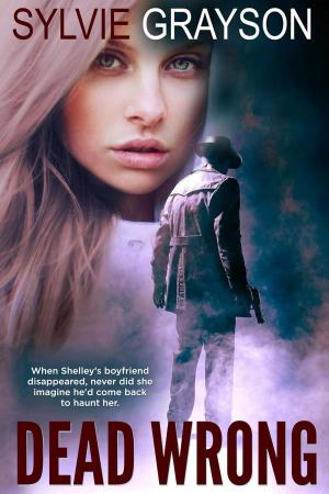Cover of the book Dead Wrong by Anya M. Silver