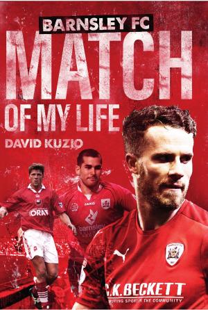 Cover of the book Barnsley Match of My Life by Ewan Flynn