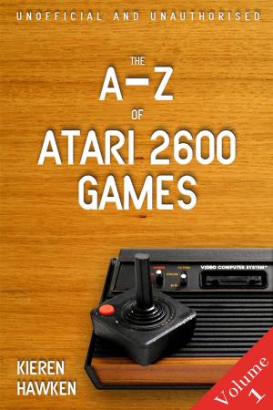 Cover of the book The A-Z of Atari 2600 Games: Volume 1 by Patricia Malcolmson