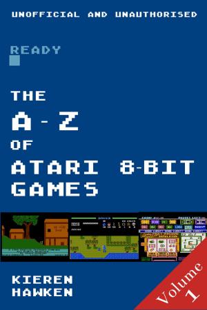 Cover of the book The A-Z of Atari 8-bit Games: Volume 1 by Barbara Lapajne Predin
