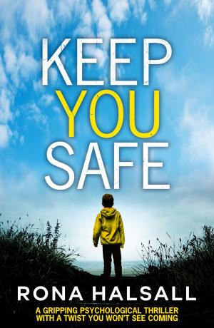 Cover of the book Keep You Safe by Kierney Scott
