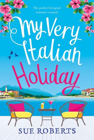 Cover of the book My Very Italian Holiday by Leigh Ellwood