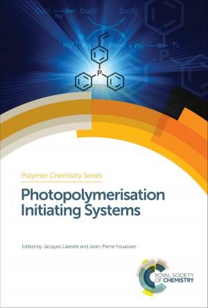 Cover of the book Photopolymerisation Initiating Systems by Xuhong Qian, Zhenjiang Zhao, Yufang Xu, Jian-He Xu, Y.-H. Percival Zhang, Jingyan Zhang, Yang-Chun Yong, Fengxian Hu, James H Clark
