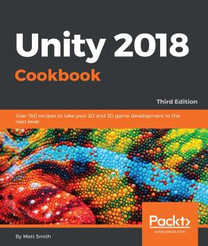 Cover of the book Unity 2018 Cookbook by Alexandru Vaduva, Alex Gonzalez, Chris Simmonds