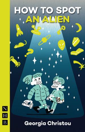Cover of the book How to Spot an Alien (NHB Modern Plays) by Nicholas Wright