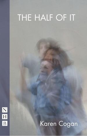 Cover of the book The Half Of It (NHB Modern Plays) by Zoë Wanamaker, Julian Curry
