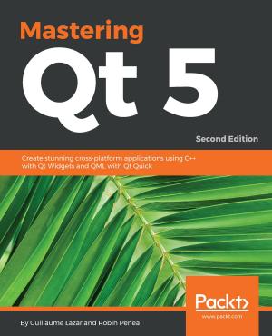 Cover of the book Mastering Qt 5 by Ian Waters, David Greve, Loryan Strant