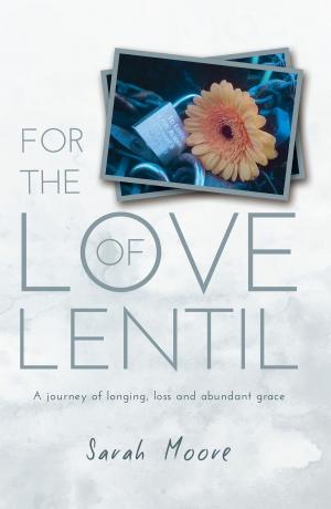 Cover of the book For the Love of Lentil by Dr. Willie McCarney