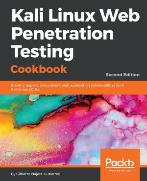 Cover of the book Kali Linux Web Penetration Testing Cookbook by Mahindra Morar, Abhishek Kumar, Gyanendra Kumar Gautam, Ashish Bhambhani, James Corbould, Martin Abbott