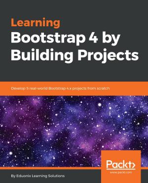 Cover of the book Learning Bootstrap 4 by Building Projects by Eduardo Diaz, Shantanu Kumar, Akhil Wali