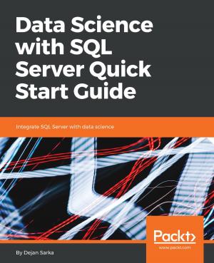 Cover of the book Data Science with SQL Server Quick Start Guide by Ian Grieve, Mark Polino