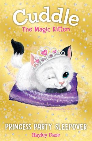 Cover of the book Cuddle the Magic Kitten Book 3: Princess Party Sleepover by Edward Lear, Sam McPhillips