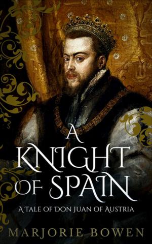 Cover of the book A Knight of Spain by Patrick Mercer
