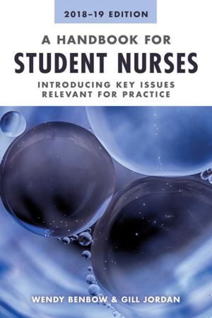 Cover of the book A Handbook for Student Nurses, 201819 edition by Ben Middleton, Justin Phillips, Rik Thomas, Simon Stacey