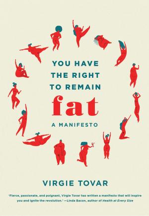 Cover of the book You Have The Right To Remain Fat by Curtis White