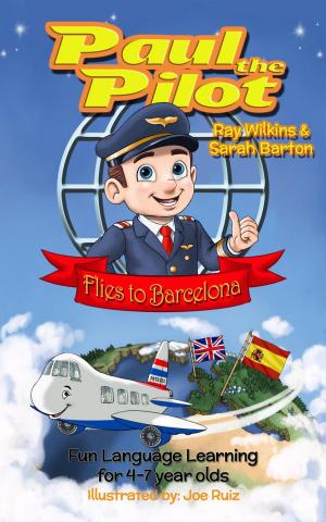 Book cover of Paul the Pilot Flies to Barcelona Fun Language Learning for 4-7 Year Olds