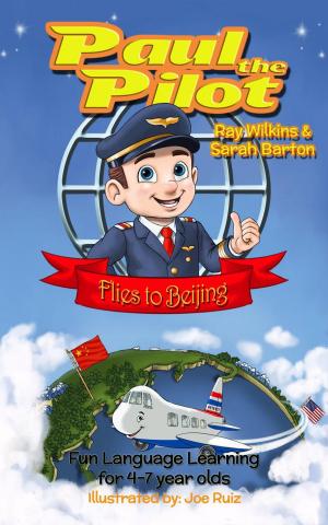 Book cover of Paul the Pilot Flies to Beijing Fun Language Learning for 4-7 Year Olds