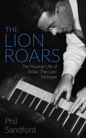 Cover of the book The Lion Roars by Randy Ray, Mark Kearney