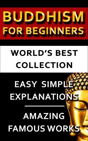 Book cover of Buddhism For Beginners - World's Best Collection