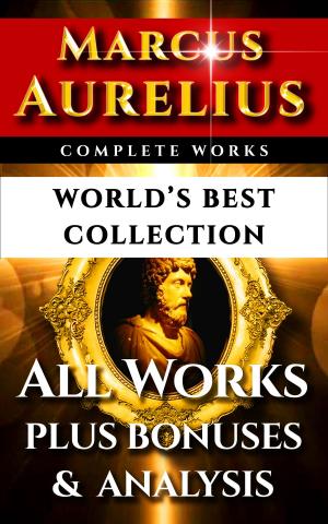Book cover of Marcus Aurelius Complete Works – World’s Best Collection