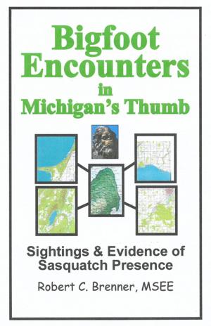 Cover of Bigfoot Encounters in Michigan's Thumb: Sightings & Evidence of Sasquatch Presence
