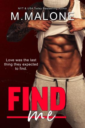 Cover of the book Find Me by M. Malone, Minx Malone