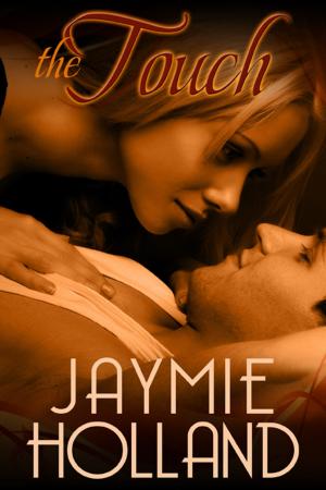 Cover of the book The Touch by Jaymie Holland, Cheyenne McCray