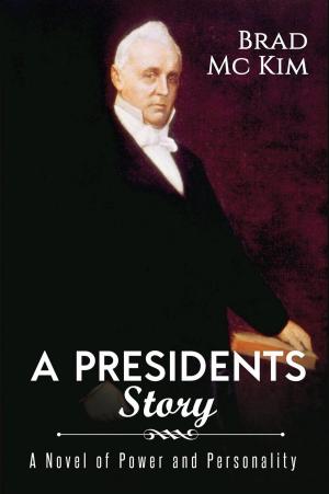 Cover of the book A Presidents Story by John Sesay, Erika Celeste