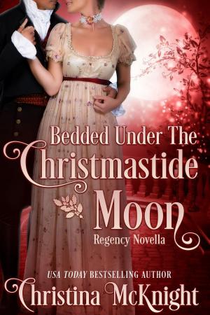 Cover of the book Bedded Under The Christmastide Moon by Elodie Short