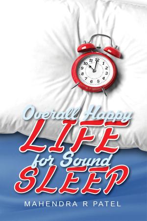 Cover of the book Overall Happy LIFE for Sound SLEEP by Colonel Alok Asthana