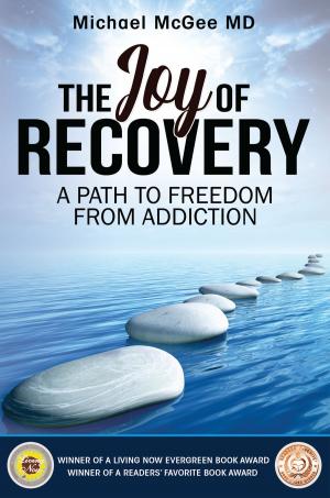 Book cover of The Joy of Recovery: A Path to Freedom from Addiction