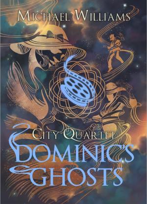 Cover of the book Dominic's Ghosts by Michael West