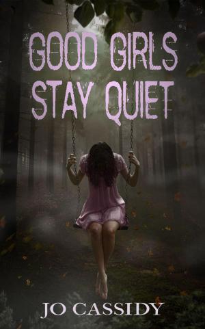 Cover of Good Girls Stay Quiet