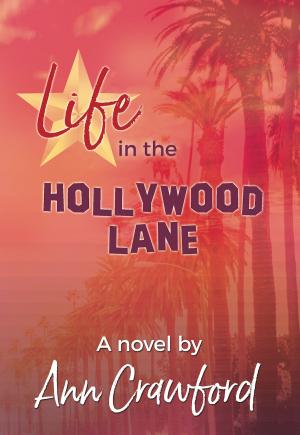 Cover of the book Life in the Hollywood Lane by Julie Anne Grasso