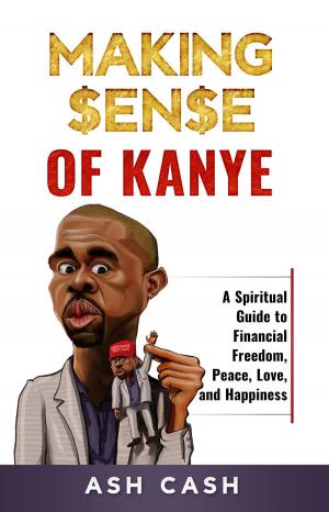 Cover of the book Making Sense of Kanye by Kristin Cavallari