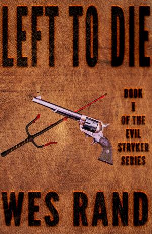 Cover of the book Left To Die by Steven E. Wedel