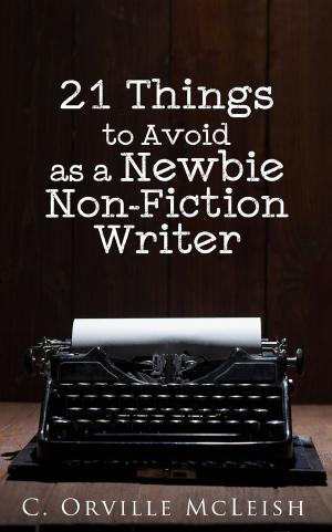 Cover of the book 21 Things to Avoid as a Newbie Non-Fiction Writer by Katherine Pickett