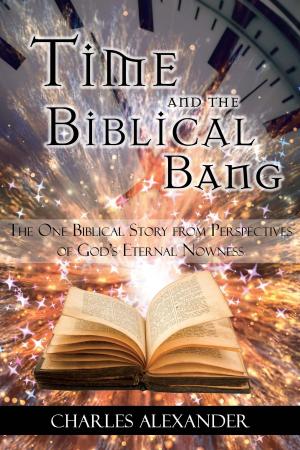Cover of the book Time and the Biblical Bang by Raymond G. Cross
