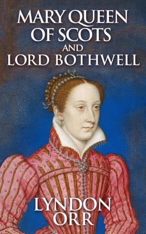 Cover of the book Mary Queen of Scots and Lord Bothwell by Helen Bianchin, TSUKUSHI OGURA