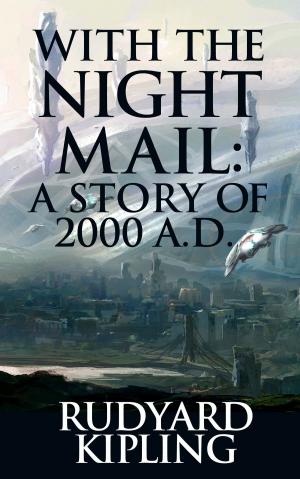 Cover of the book With the Night Mail: A Story of 2000 A.D. by Ralph Waldo Emerson